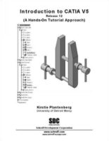An Introduction to CATIA V5, Release 12: A Hands-On Tutorial Approach артикул 13669b.